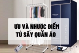 Đánh giá ưu nhược điểm của tủ sấy quần áo giá rẻ: Chất lượng tốt, nhưng không hợp với tất cả