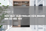 Gợi ý 5 model máy giặt Panasonic 9kg cửa ngang đời cũ giảm giá sâu hiên nay