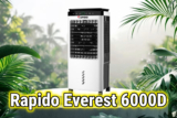 Rapido Everest 6000D – Tuyệt phẩm làm mát không thể bỏ lỡ hè này