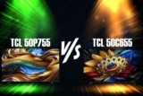 So sánh tivi 4K TCL 50P755 và TCL 50C655 – Chọn dòng phổ thông hay cao hơn một chút?