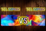 So sánh tivi TCL 55P635 và 55P735 – Đâu mới là lựa chọn hoàn hảo!